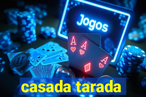 casada tarada